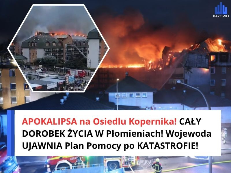 APOKALIPSA na Osiedlu Kopernika! CAŁY DOROBEK ŻYCIA W Płomieniach! Wojewoda UJAWNIA Plan Pomocy po KATASTROFIE!